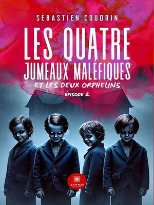 cover image of Les quatre jumeaux maléfiques et les deux orphelins